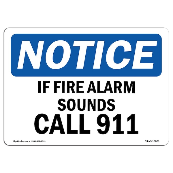 Signmission OSHA Notice, 5" Height, If Fire Alarm Sounds Call 911 Sign, 7" X 5", Landscape OS-NS-D-57-L-13601 - main